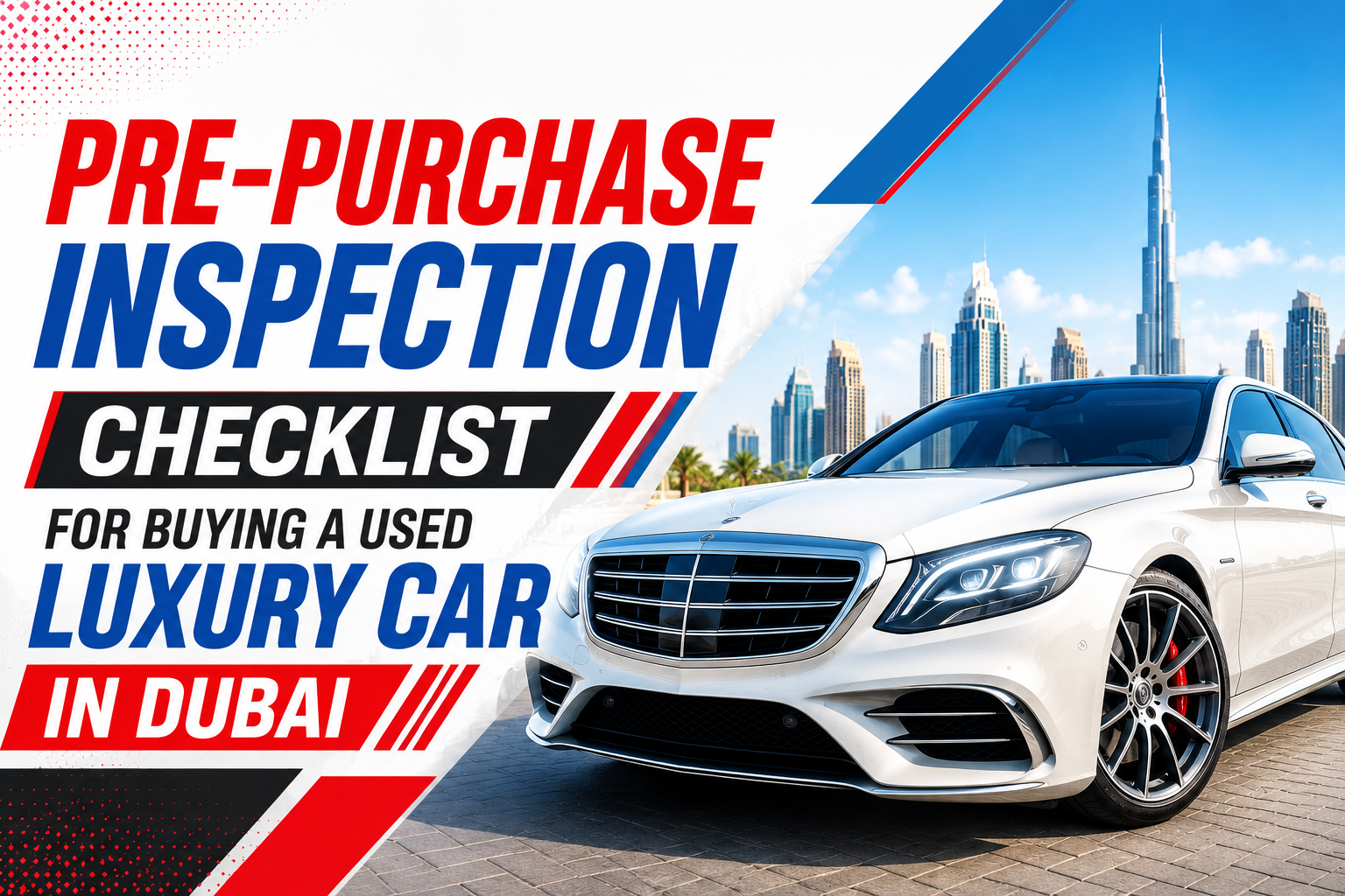 Pre-Purchase Inspection Checklist for Buying a Used Luxury Car in Dubai